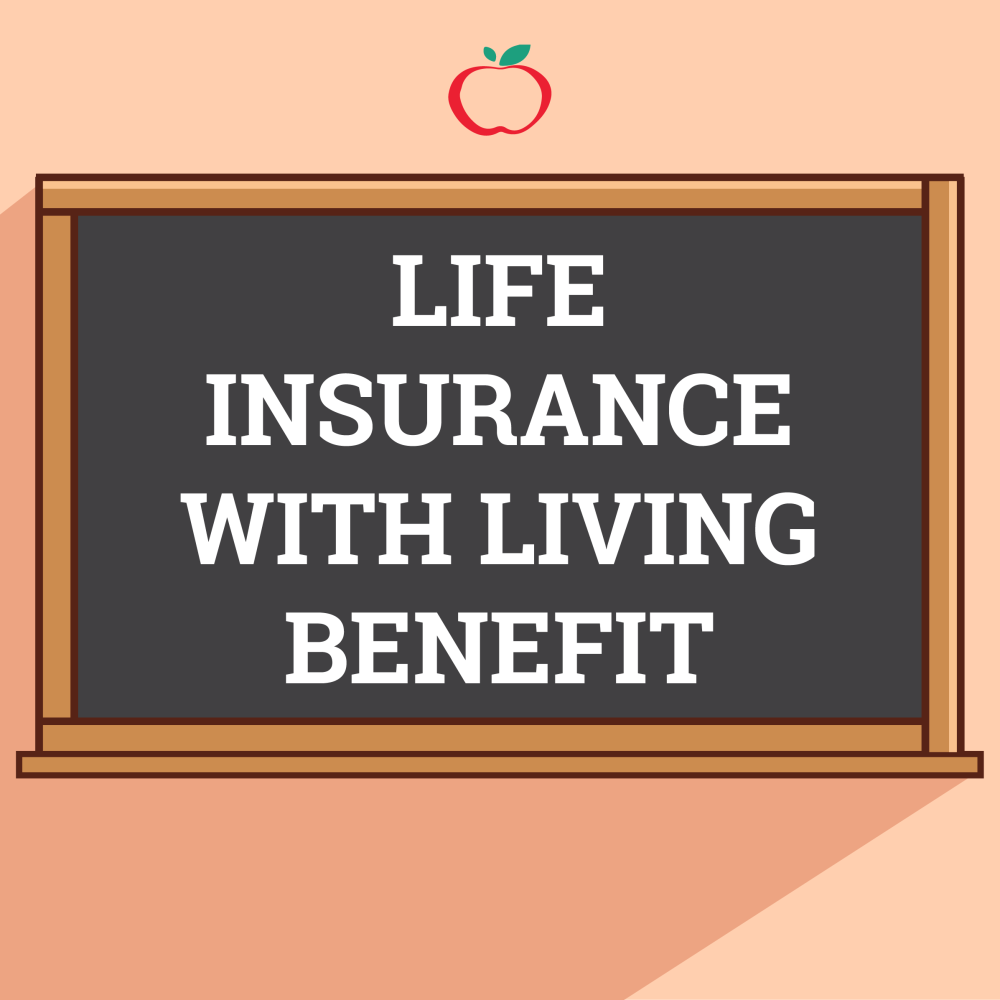 Teachers Retirement Solutions_Life Insurance with living benefit